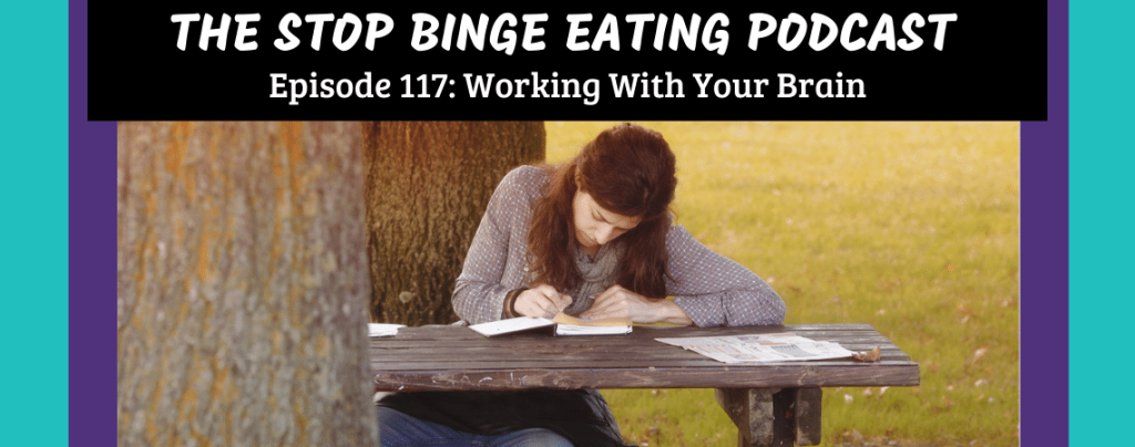Ep #117: Working With Your Brain