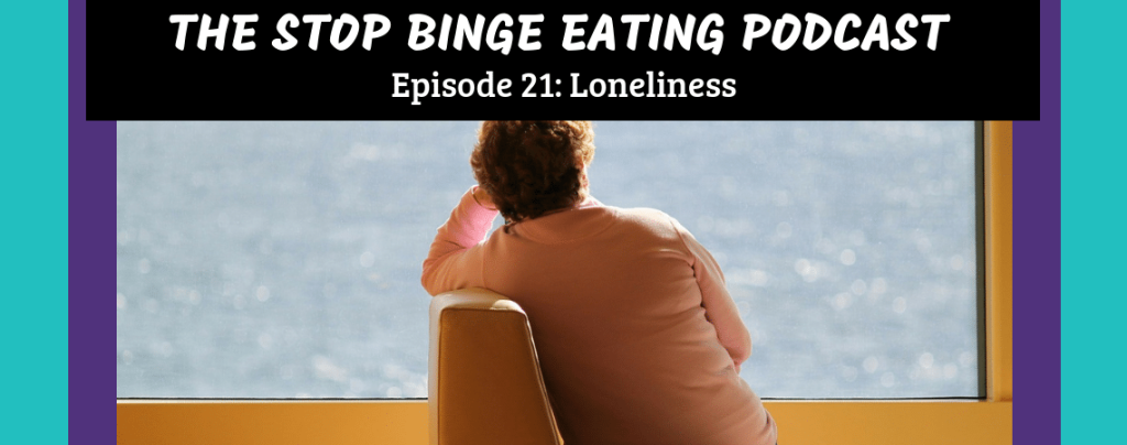 Ep #21: Loneliness