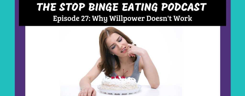EP #27: Why Willpower Doesn't Work