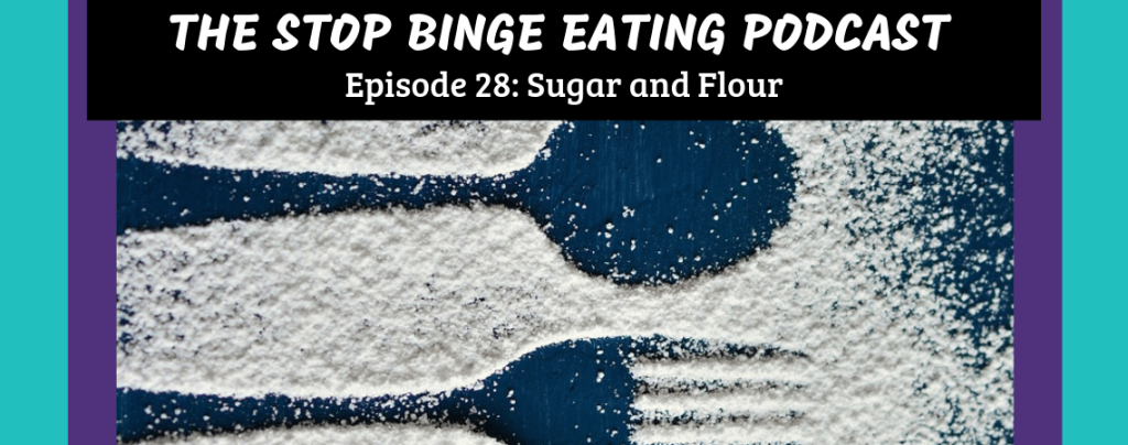 Ep #28: Sugar and Flour