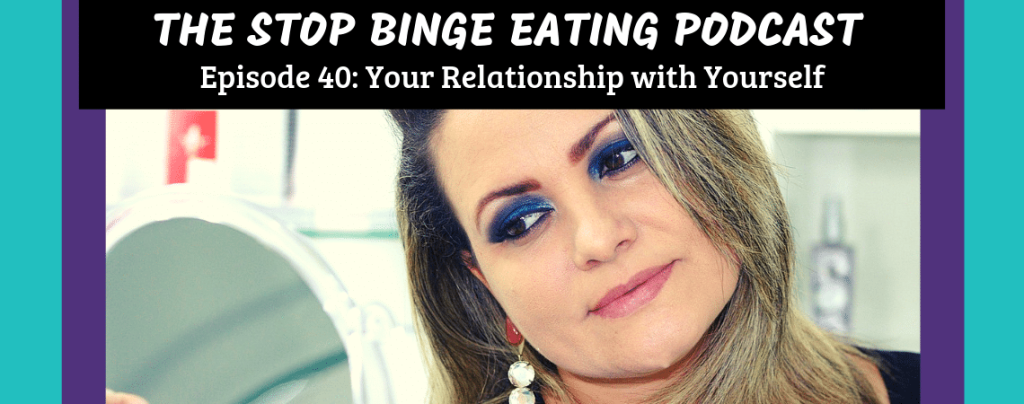 Ep #40: Your Relationship With Yourself
