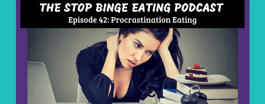 Ep #42: Procrastination Eating