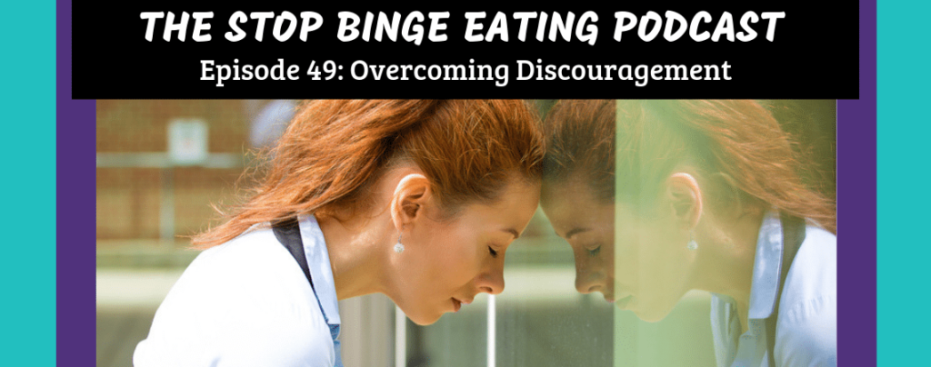 Ep #49: Overcoming Discouragement