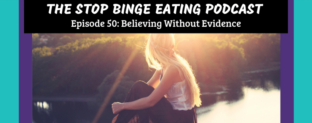 Ep #50: Believing Without Evidence