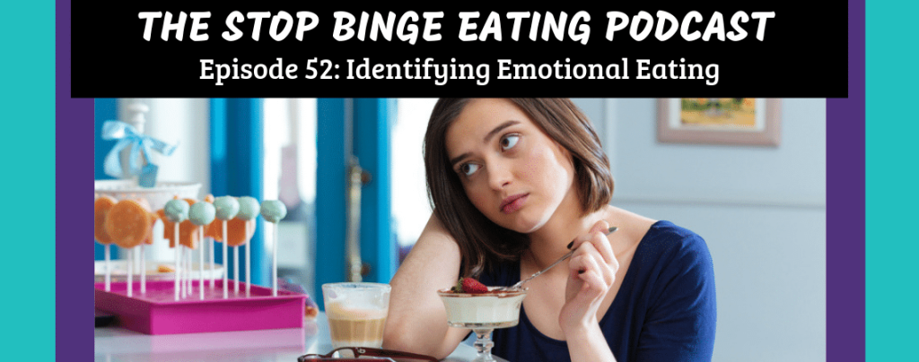 Ep #52: Identifying Emotional Eating