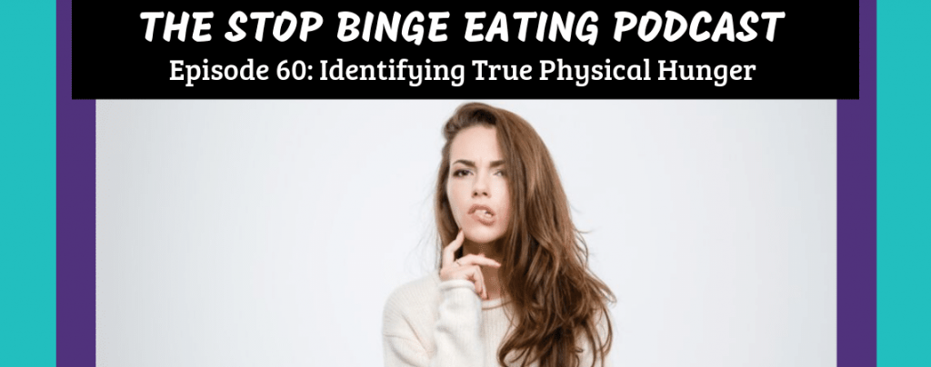 Ep #60: Identifying True Physical Hunger