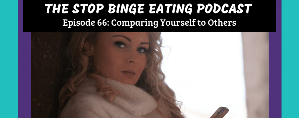 Ep #66: Comparing Yourself to Others