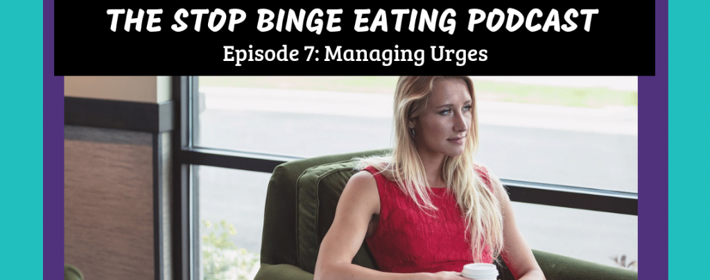 Ep #7: Managing Urges