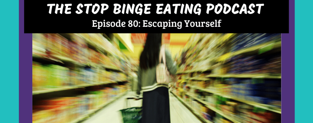 Ep #80: Escaping Yourself