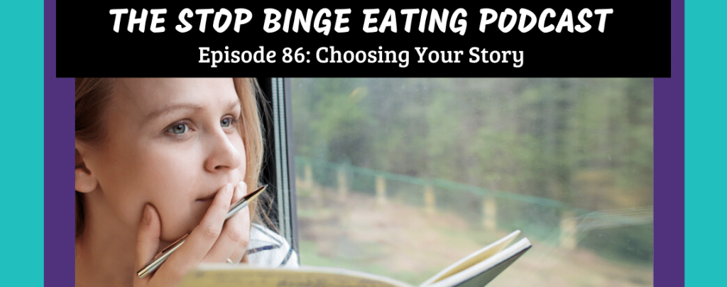 Ep #86: Choosing Your Story